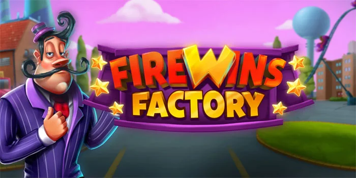 FireWins-Factory-Ledakkan-Kemenangan-Dari-Slot-Sering-Jackpot