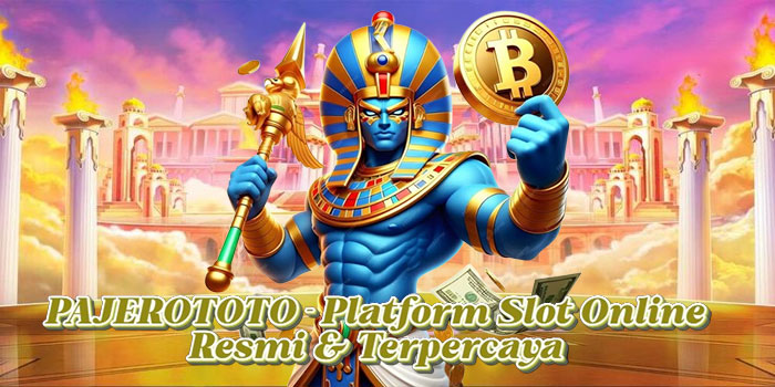 PAJEROTOTO – Platform Slot Online Resmi & Terpercaya