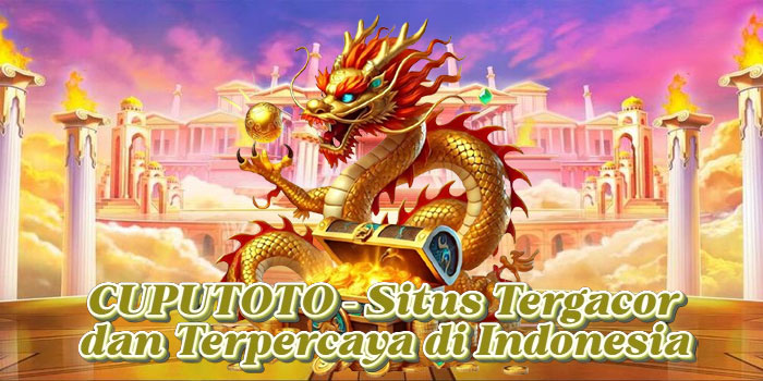 CUPUTOTO – Situs Tergacor dan Terpercaya di Indonesia