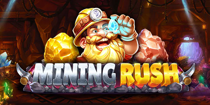 Bocoran Jitu Meraih Jackpot Besar Di Slot Mining Rush