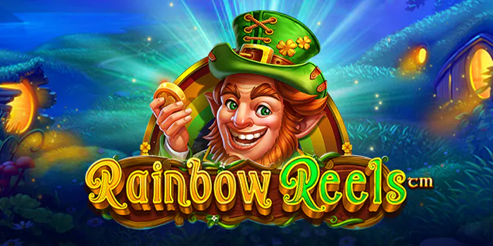 Trik Mudah Mendapatkan Jackpot Besar Di Slot Rainbow Reels