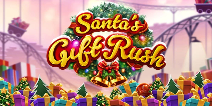 Cara Membaca Pola Spin Slot Santas Gift Rush Untuk Peluang Scatter
